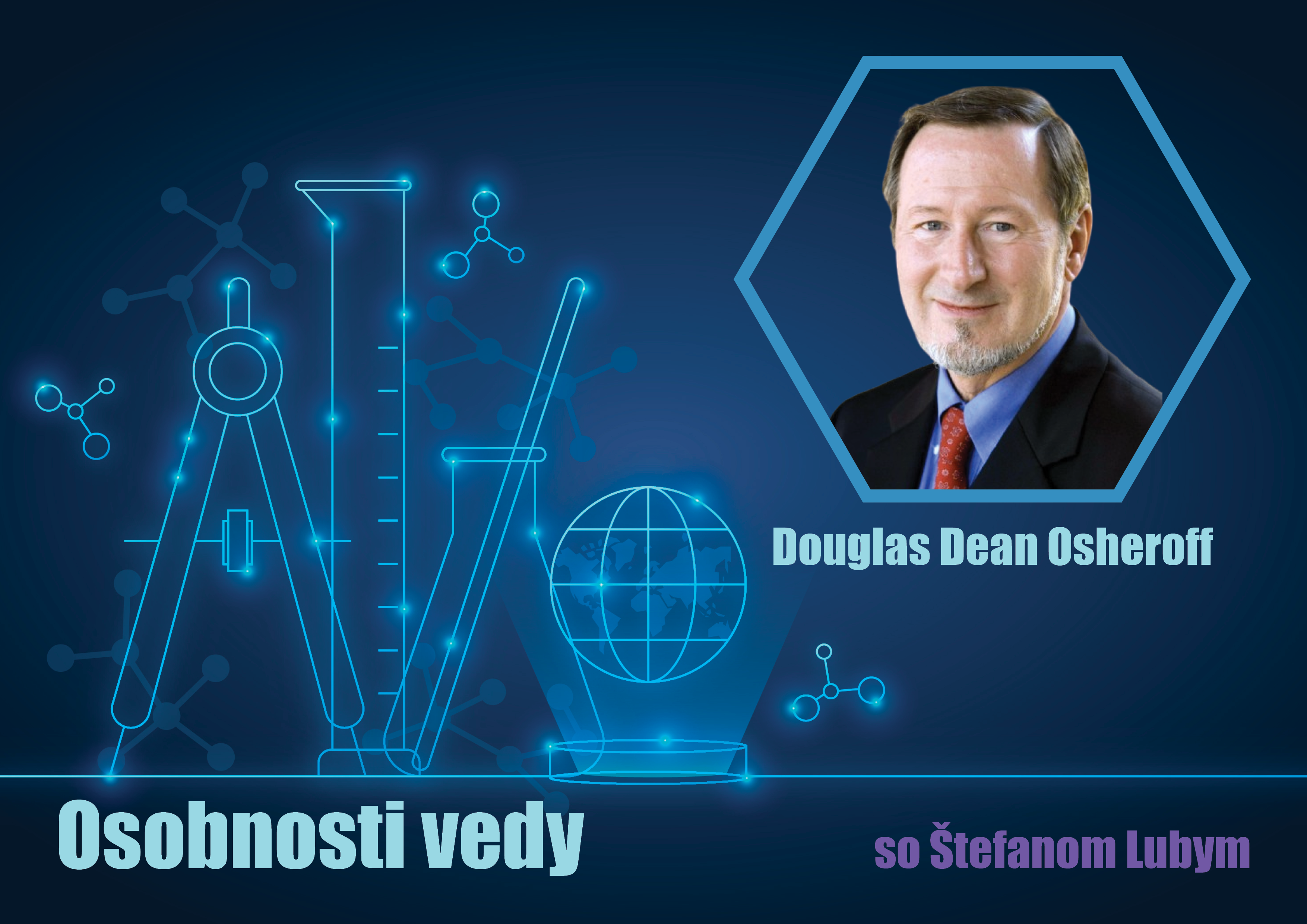 Osobnosti vedy so Štefanom Lubym: Douglas Dean Osheroff