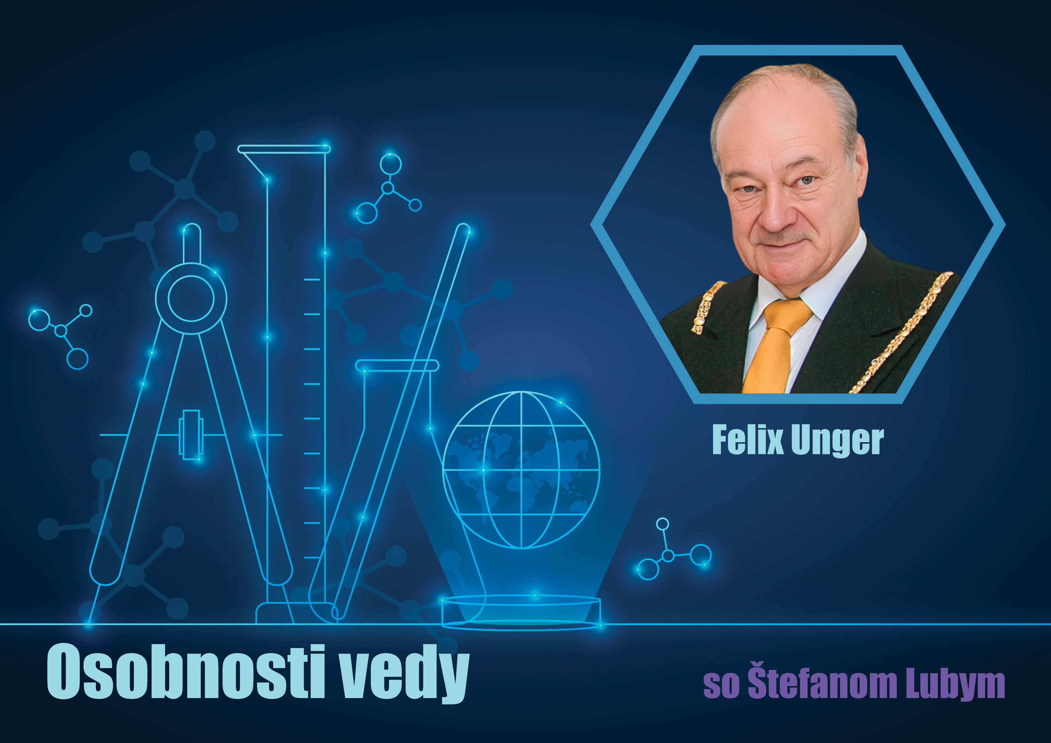 Osobnosti vedy so Štefanom Lubym: Felix Unger