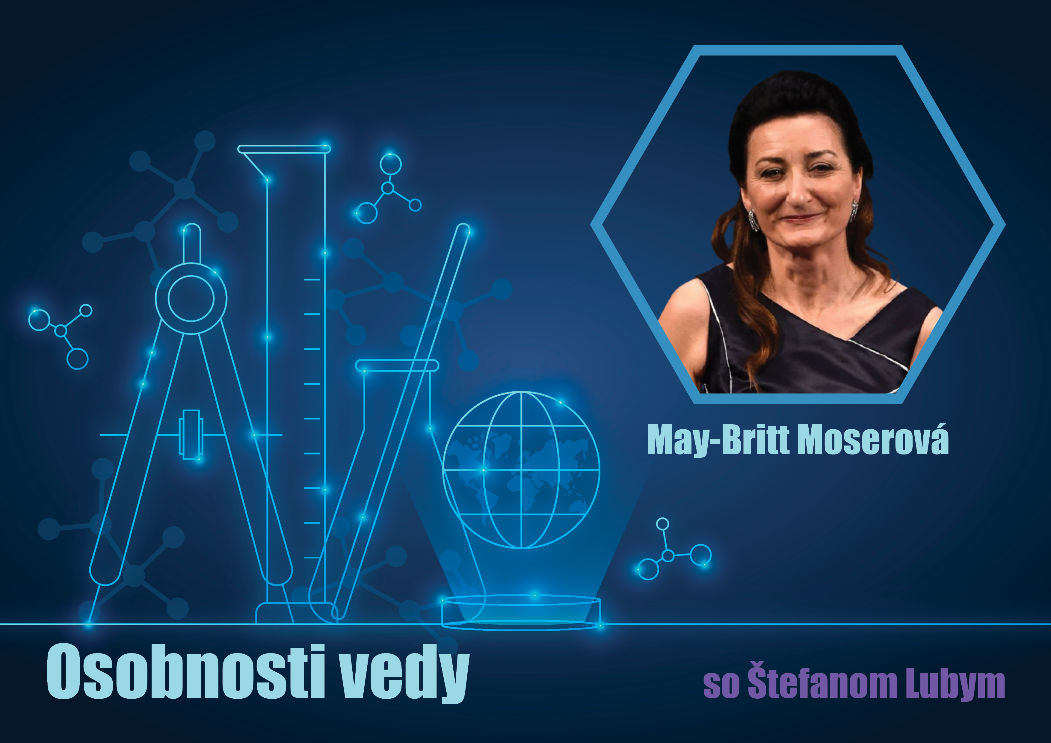 Osobnosti vedy so Štefanom Lubym: May-Britt Moserová