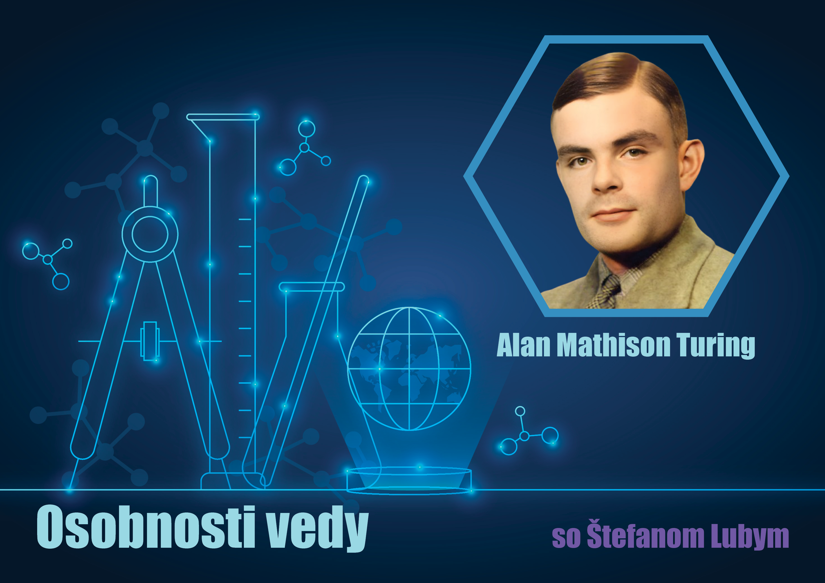 Osobnosti vedy so Štefanom Lubym: Alan Mathison Turing