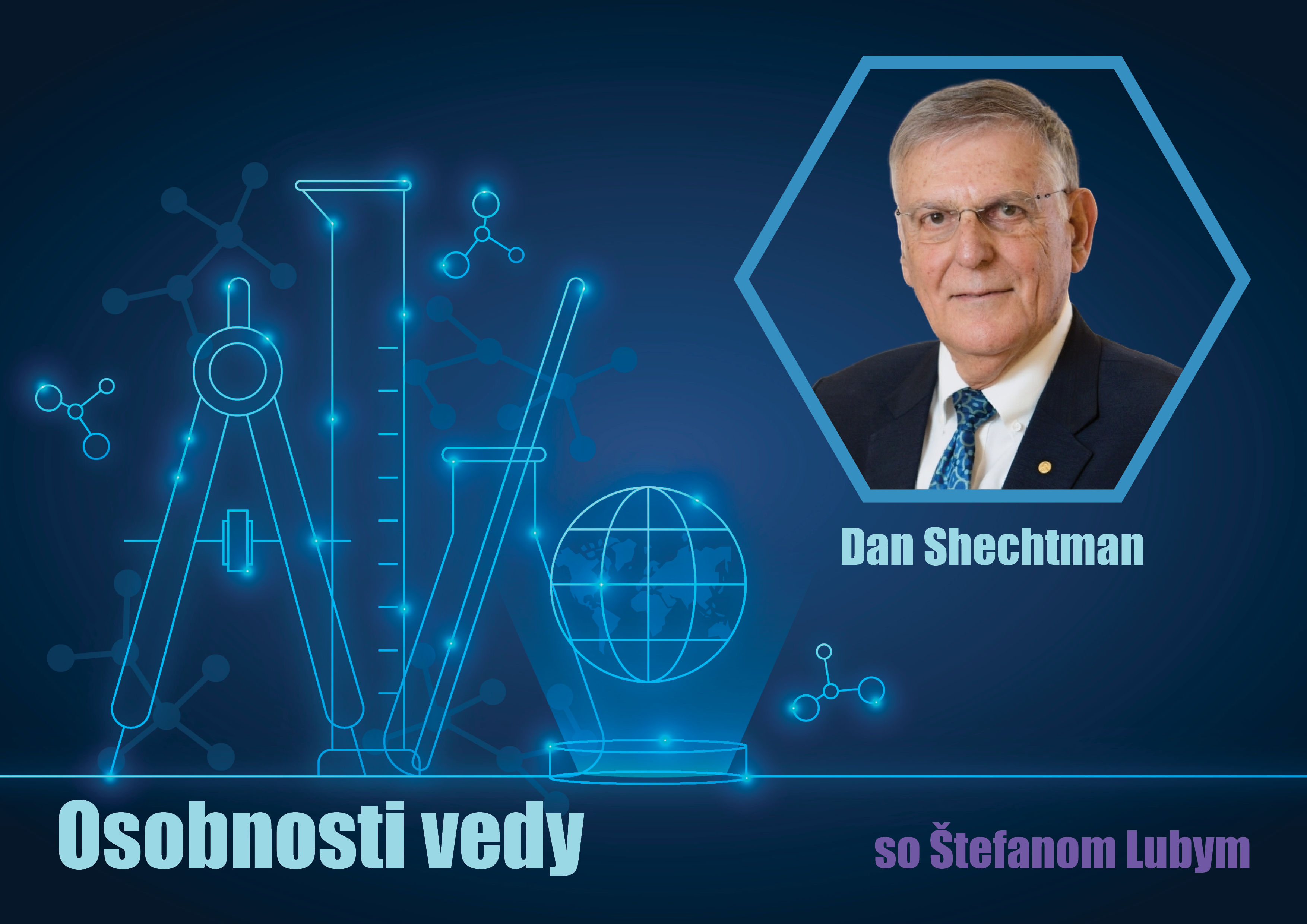 Osobnosti vedy so Štefanom Lubym: Dan Shechtman