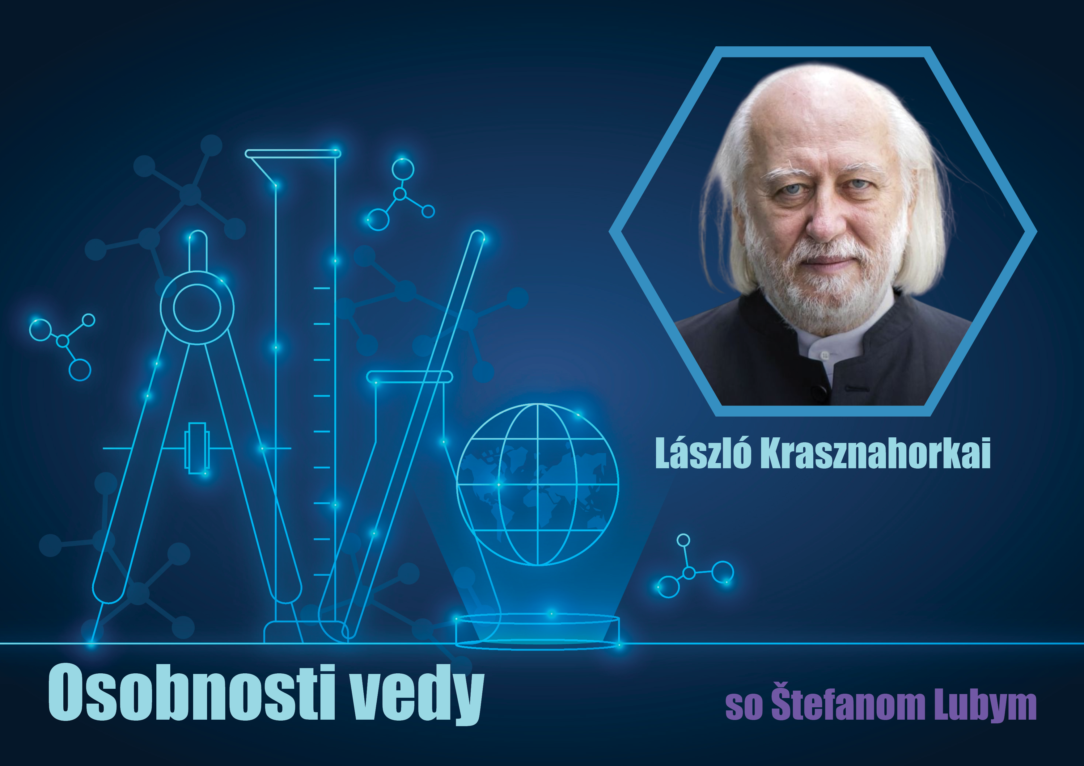 Osobnosti vedy so Štefanom Lubym: László Krasznahorkai