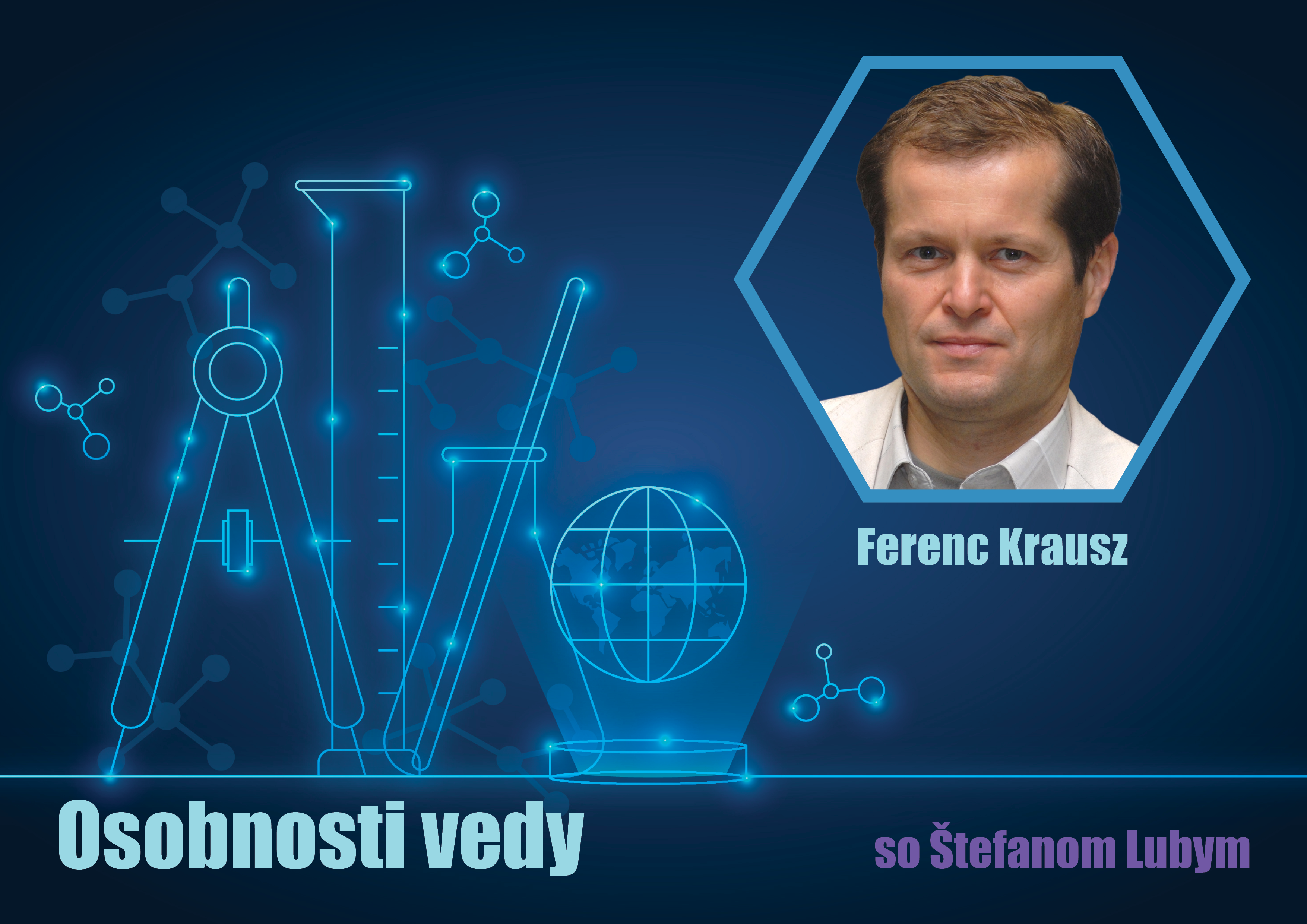 Osobnosti vedy so Štefanom Lubym: Ferenc Krausz