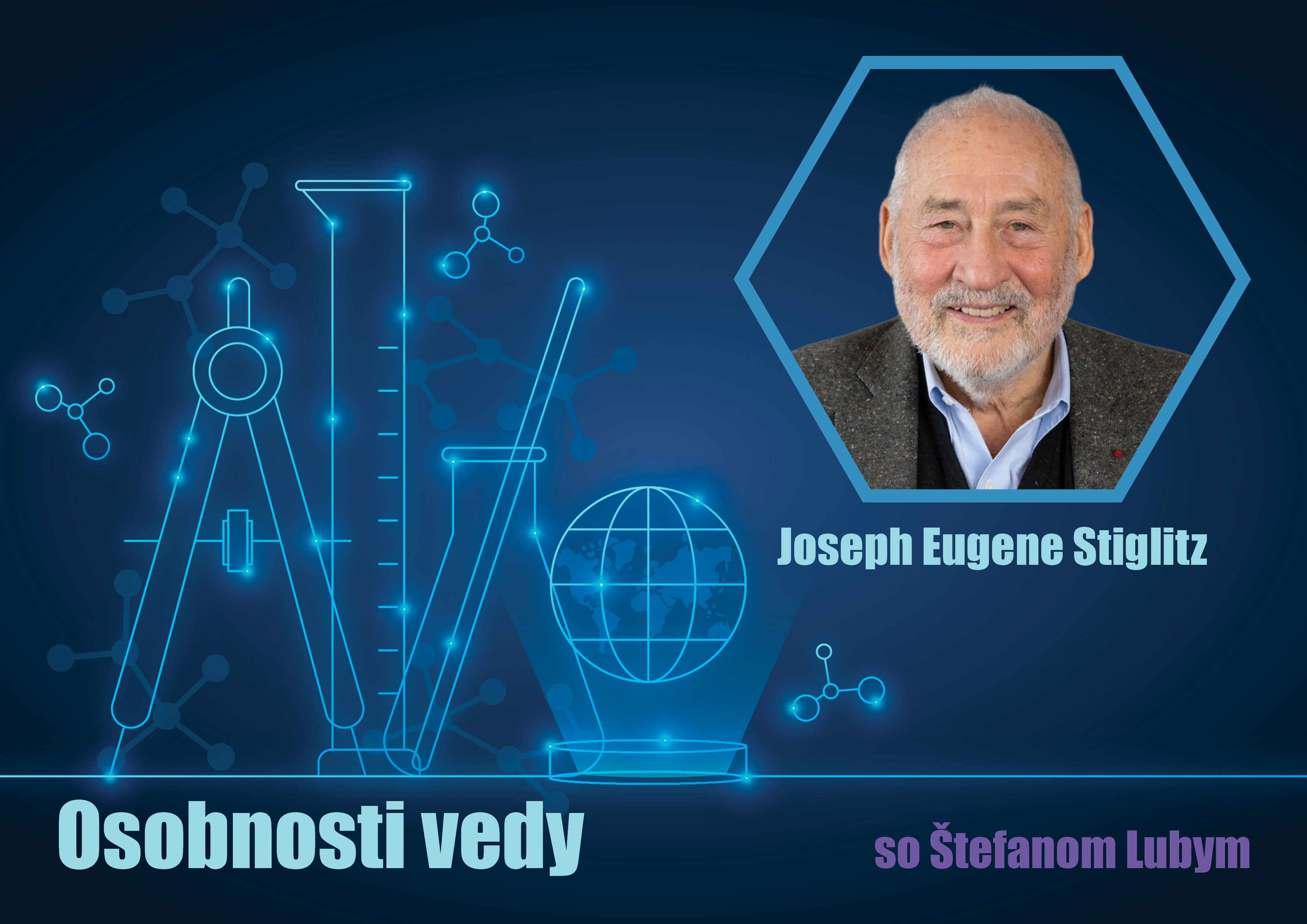 Osobnosti vedy so Štefanom Lubym: Joseph Eugene Stiglitz