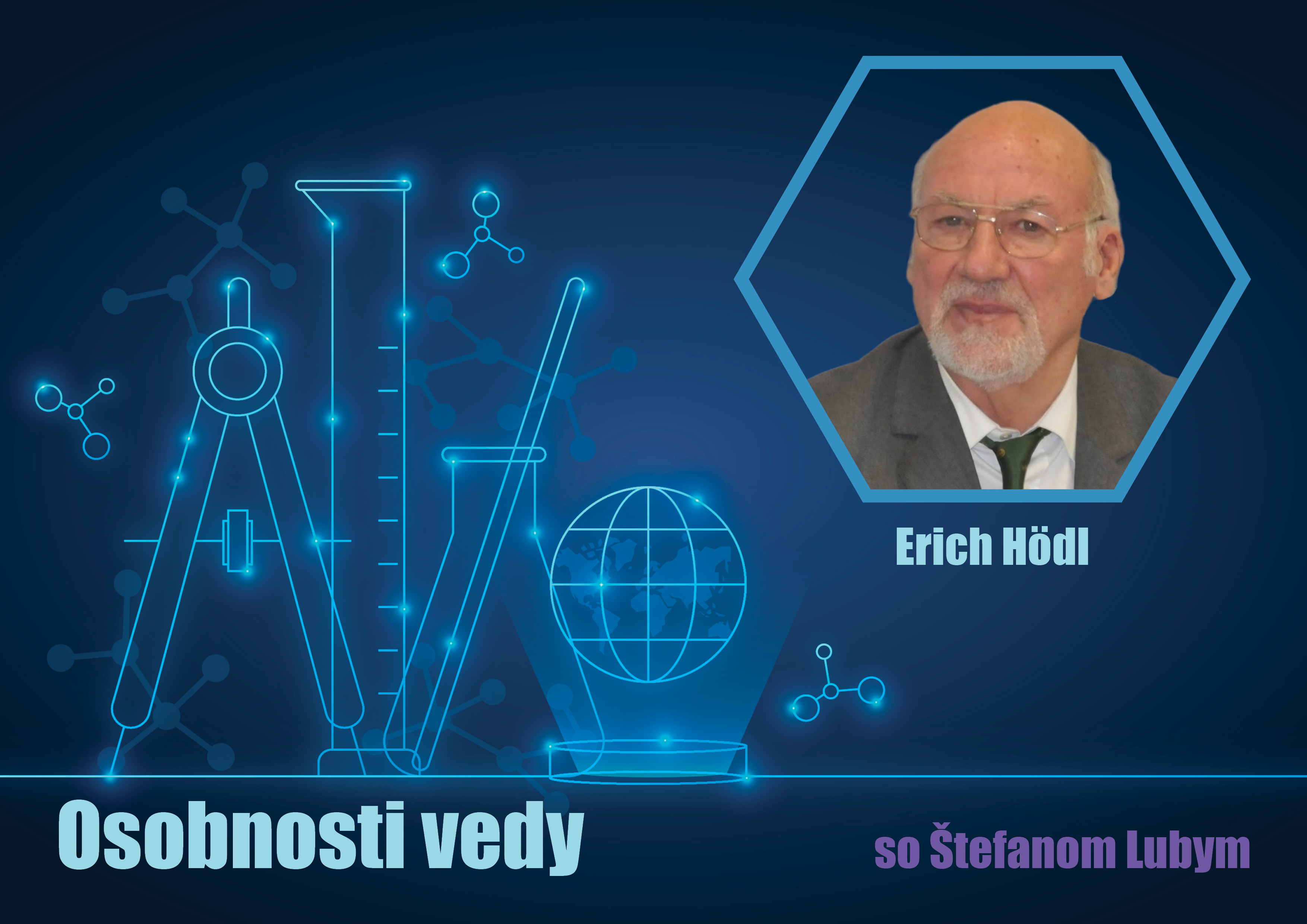 Osobnosti vedy so Štefanom Lubym: Erich Hödl